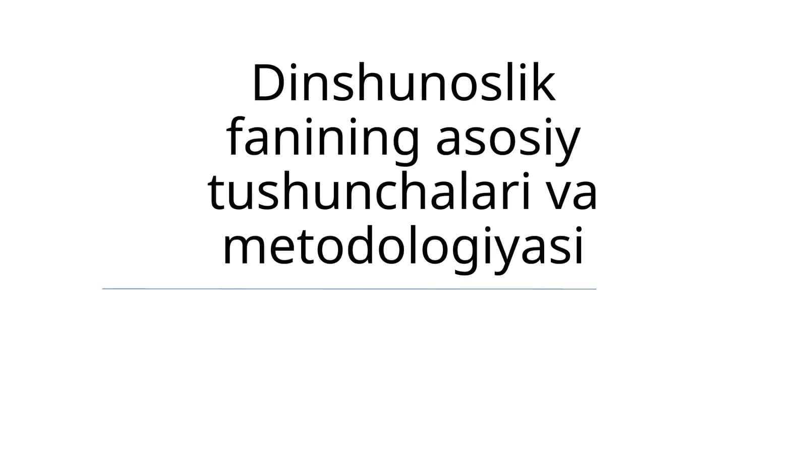 Dinshunoslik fanining asosiy tushunchalari va metodologiyasi
