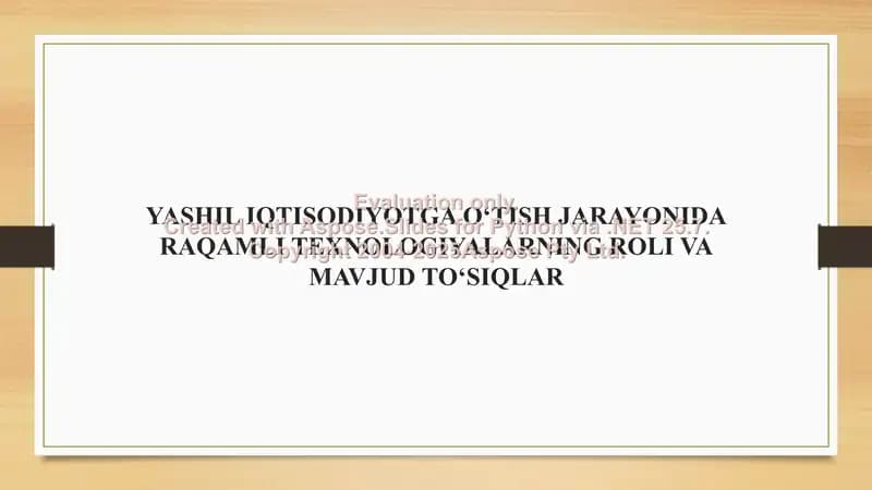 Yashil iqtisodiyotga o‘tish jarayonida raqamli texnologiyalarning roli va mavjud to‘siqlar