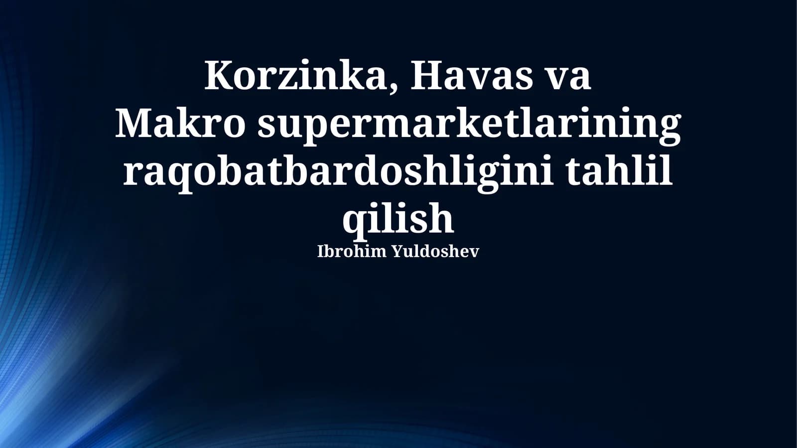 Korzinka, Havas va Makrosupermarketlarining raqobatbardoshligini tahlil qilish