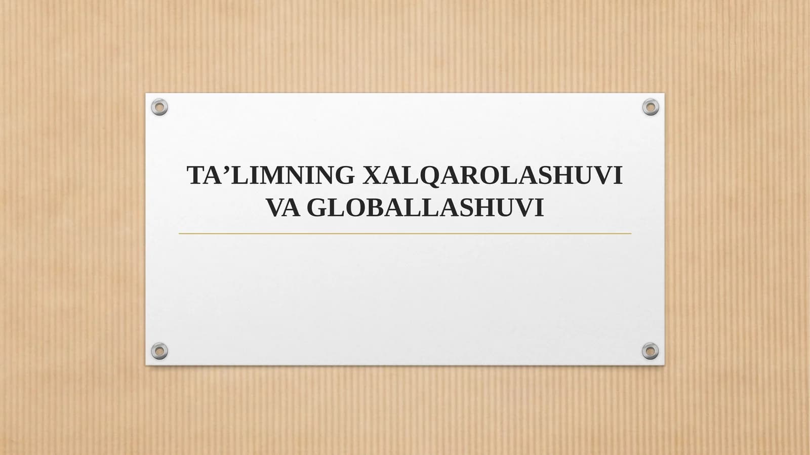 TA’LIMNING XALQAROLASHUVI VA GLOBALLASHUVI