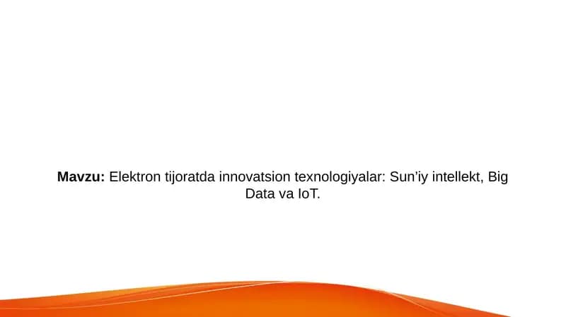 Elektron tijoratda innovatsion texnologiyalar: Sun’iy intellekt, Big Data va IoT