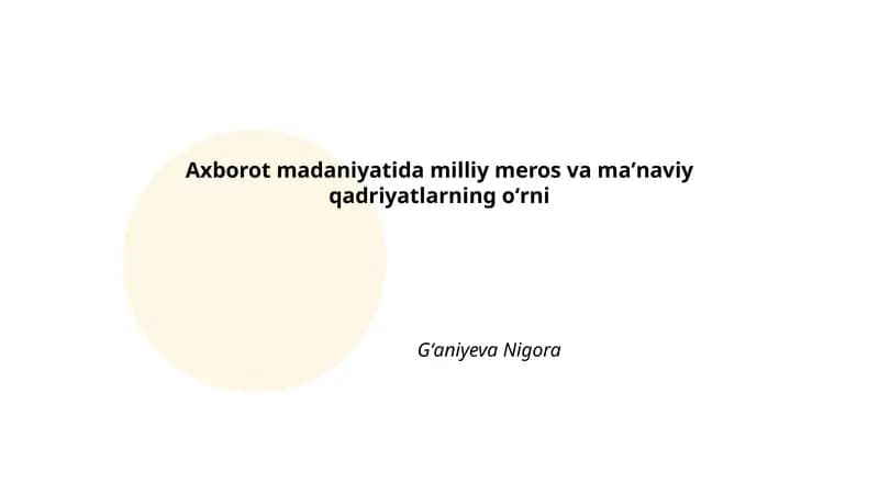 Axborot madaniyatida milliy meros va maʼnaviy qadriyatlarning oʻrni