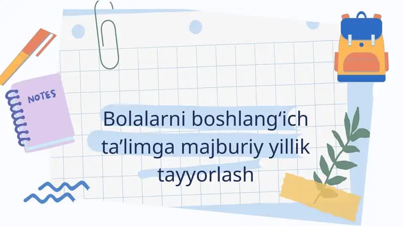 Bolalarni boshlang‘ich ta’limga majburiy yillik tayyorlash
