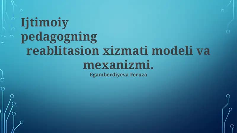 Ijtimoiy-pedagogik reabilitatsiya xizmati modeli va mexanizmi