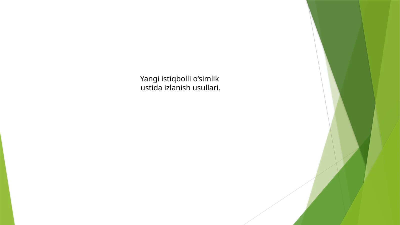 Yangi istiqbolli o‘simlik ustida izlanish usullari