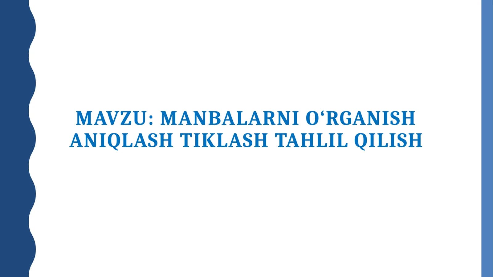 Manbalarni o‘rganish aniqlash tiklash tahlil qilish