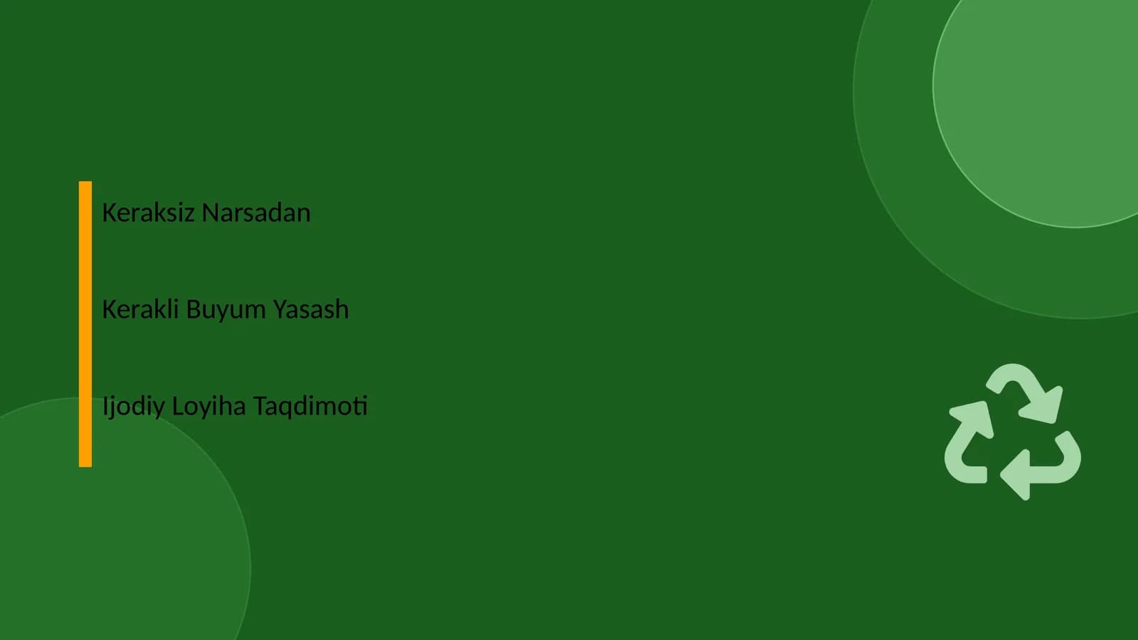 Keraksiz Narsadan Kerakli Buyum Yasash Ijodiy Loyiha Taqdimoti