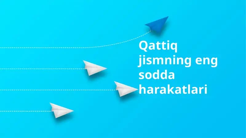 Qattiq jismning eng sodda harakatlari