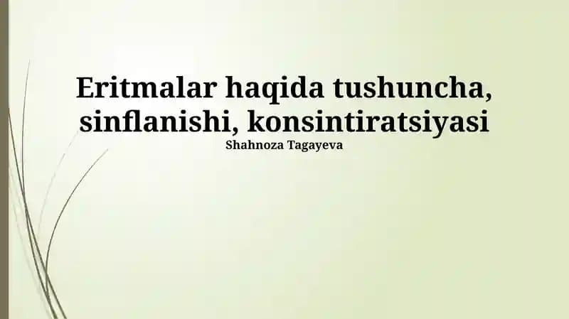 Eritmalar haqida tushuncha, sinflanishi, konsintiratsiyasi