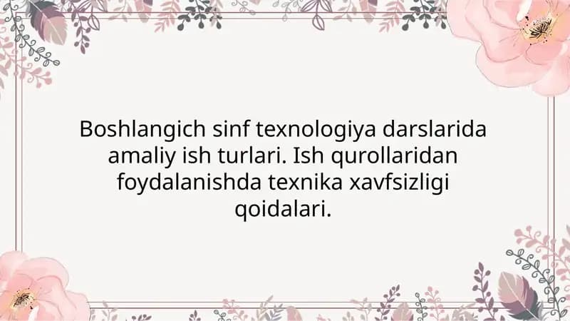 Boshlangich sinf texnologiya darslarida amaliy ish turlari. Ish qurollaridan foydalanishda texnika xavfsizligi qoidalari