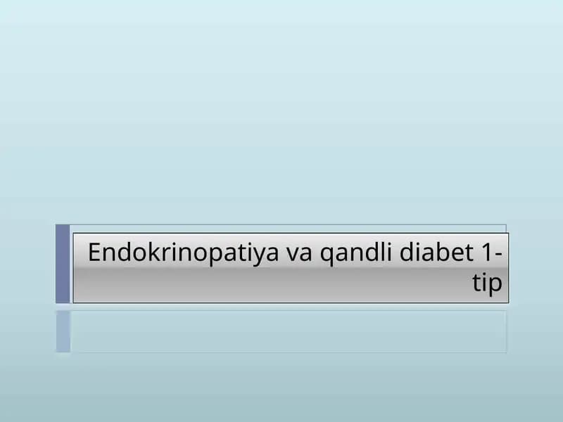 Endokrinopatiya va qandli diabet 1-tip