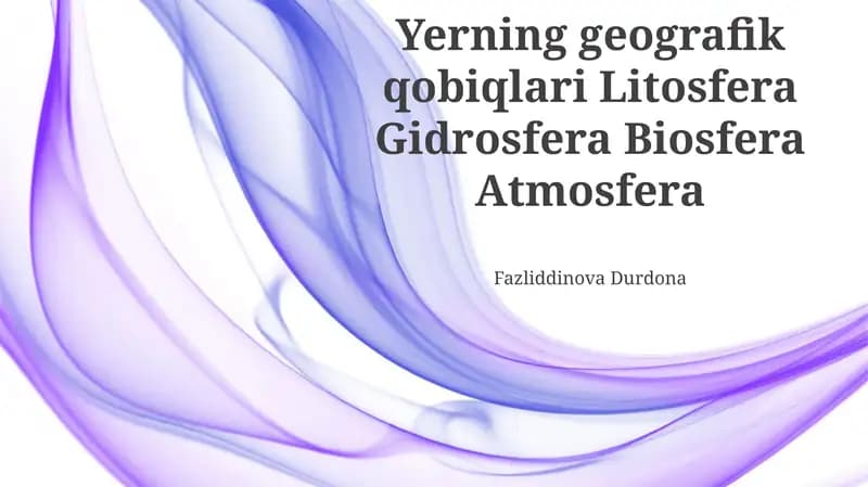 Yerning geografik qobiqlari Litosfera Gidrosfera Biosfera Atmosfera