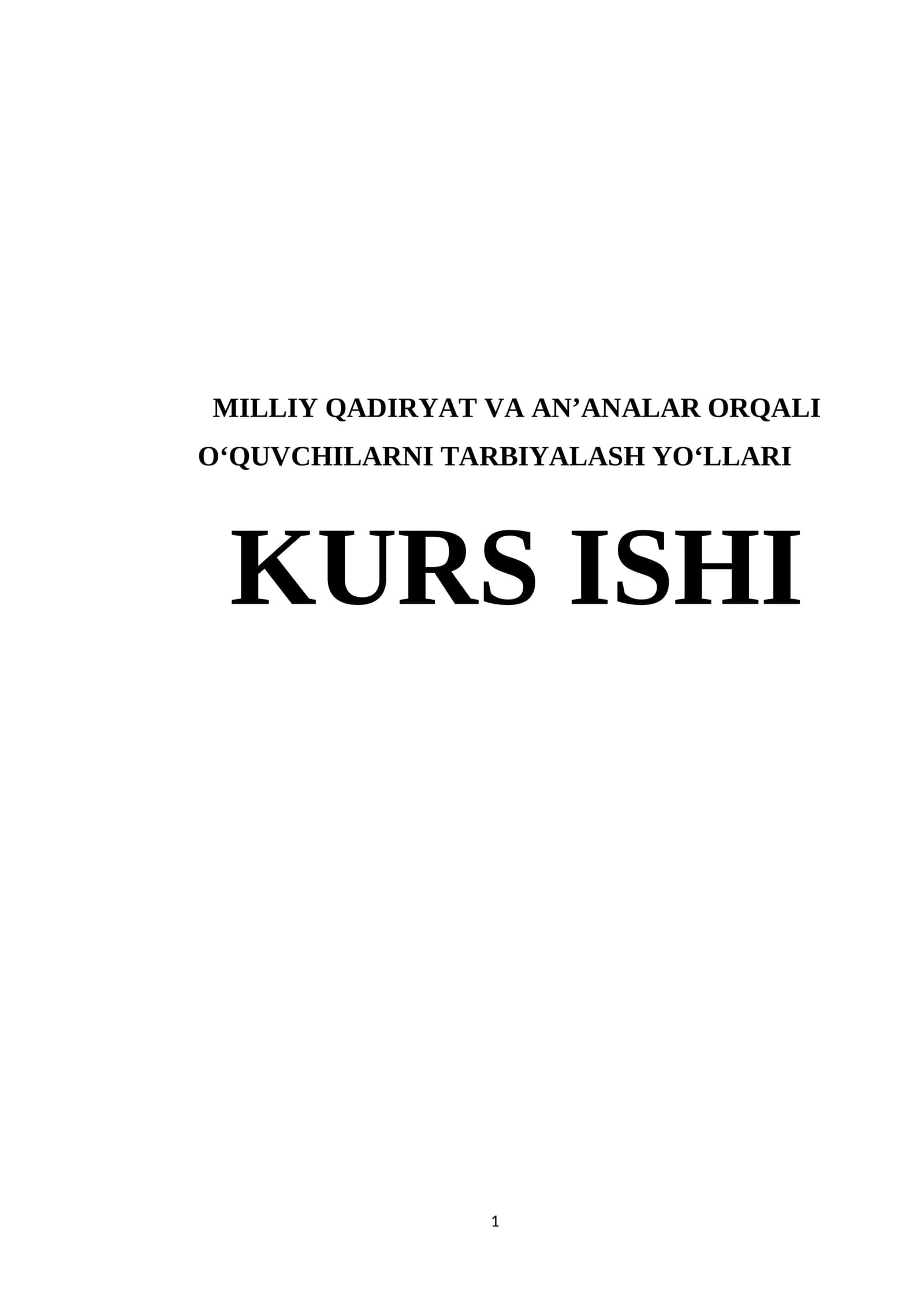 MILLIY QADIRYAT VA ANʼANALAR ORQALI OʻQUVCHILARNI TARBIYALASH YOʻLLARI