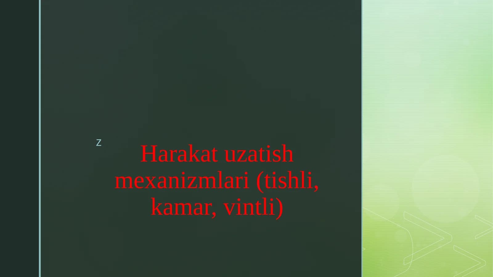 Harakat uzatish mexanizmlari (tishli, kamar, vintli)