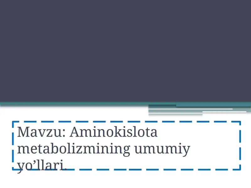 Aminokislota metabolizmining umumiy yo’llari.