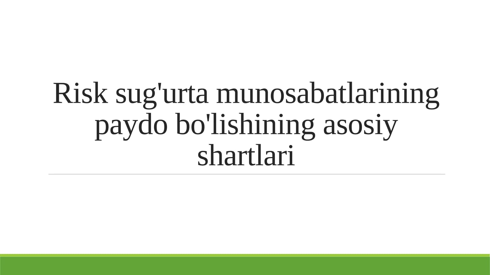 Risk sug'urta munosabatlarining paydo bo'lishining asosiy shartlari