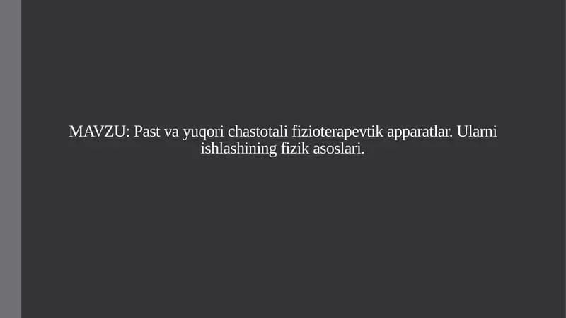 Past va yuqori chastotali fizioterapevtik apparatlar. Ularni ishlashining fizik asoslari.