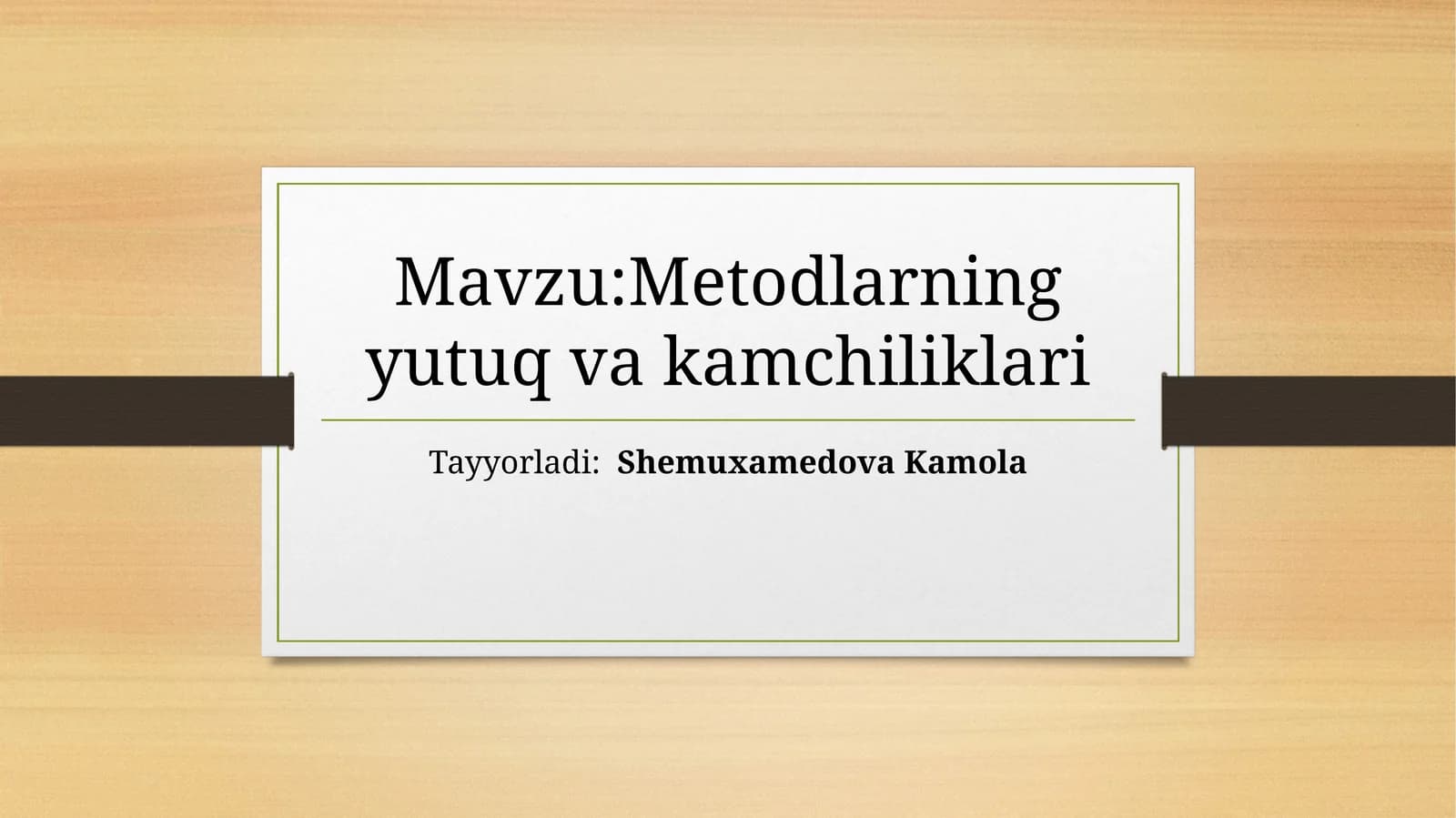 Metodlarning yutuq va kamchiliklari