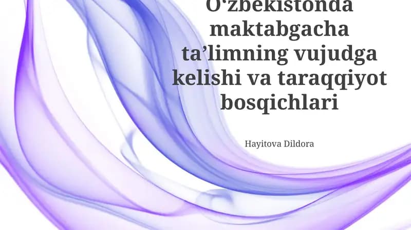 Oʻzbekistonda maktabgacha taʼlimning vujudga kelishi va taraqqiyot bosqichlari