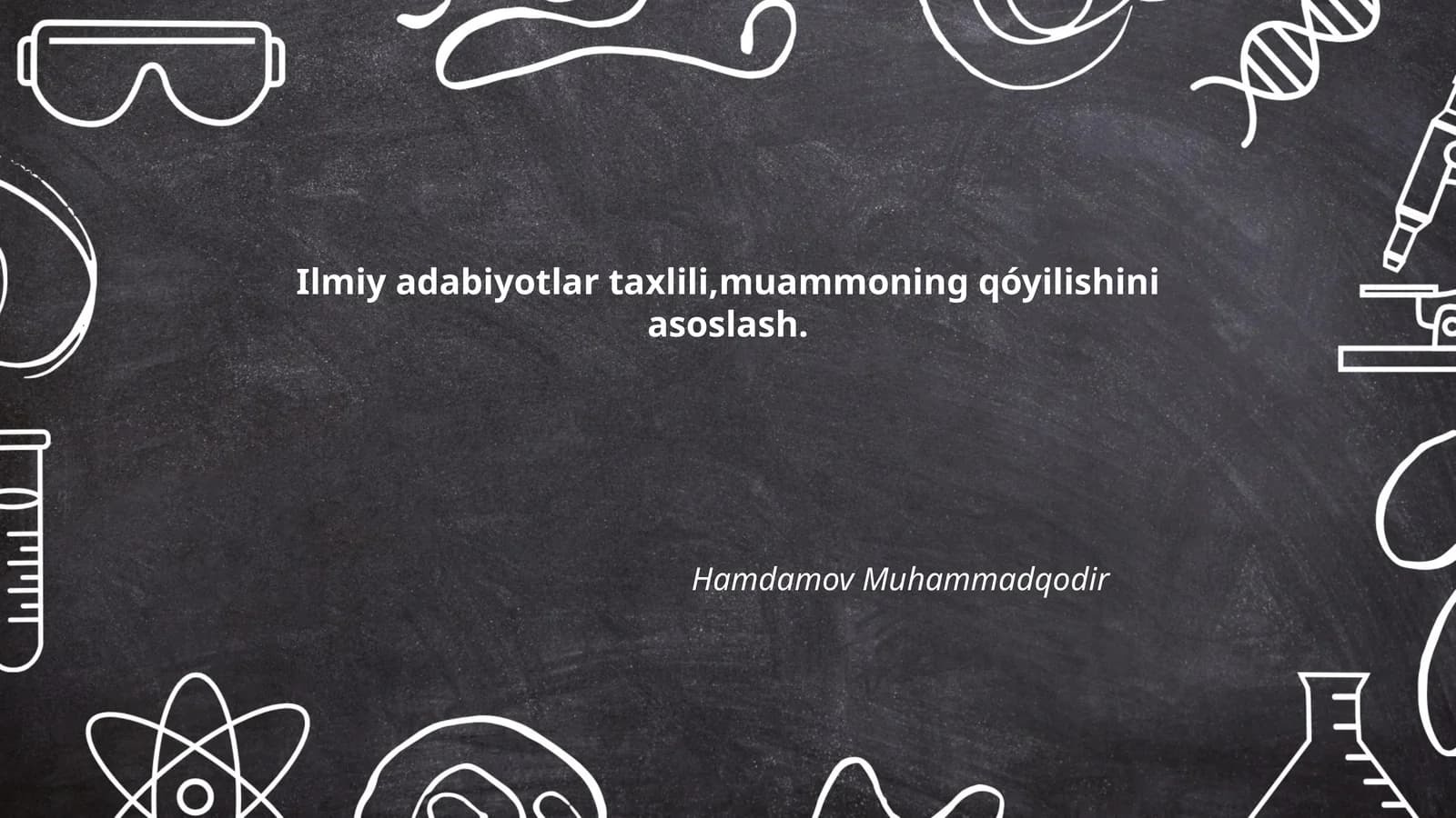 Ilmiy adabiyotlar taxlili,muammoning qóyilishini asoslash