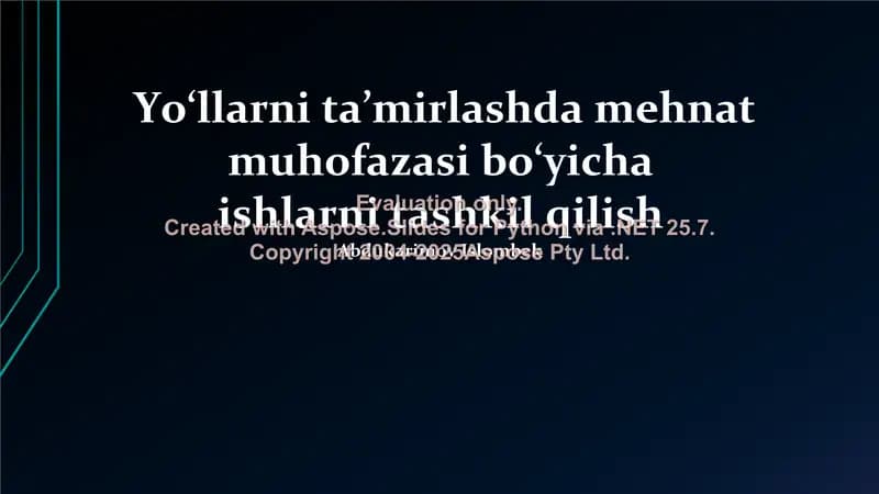 Yo‘llarni ta’mirlashda mehnat muhofazasi bo‘yicha ishlarni tashkil qilish