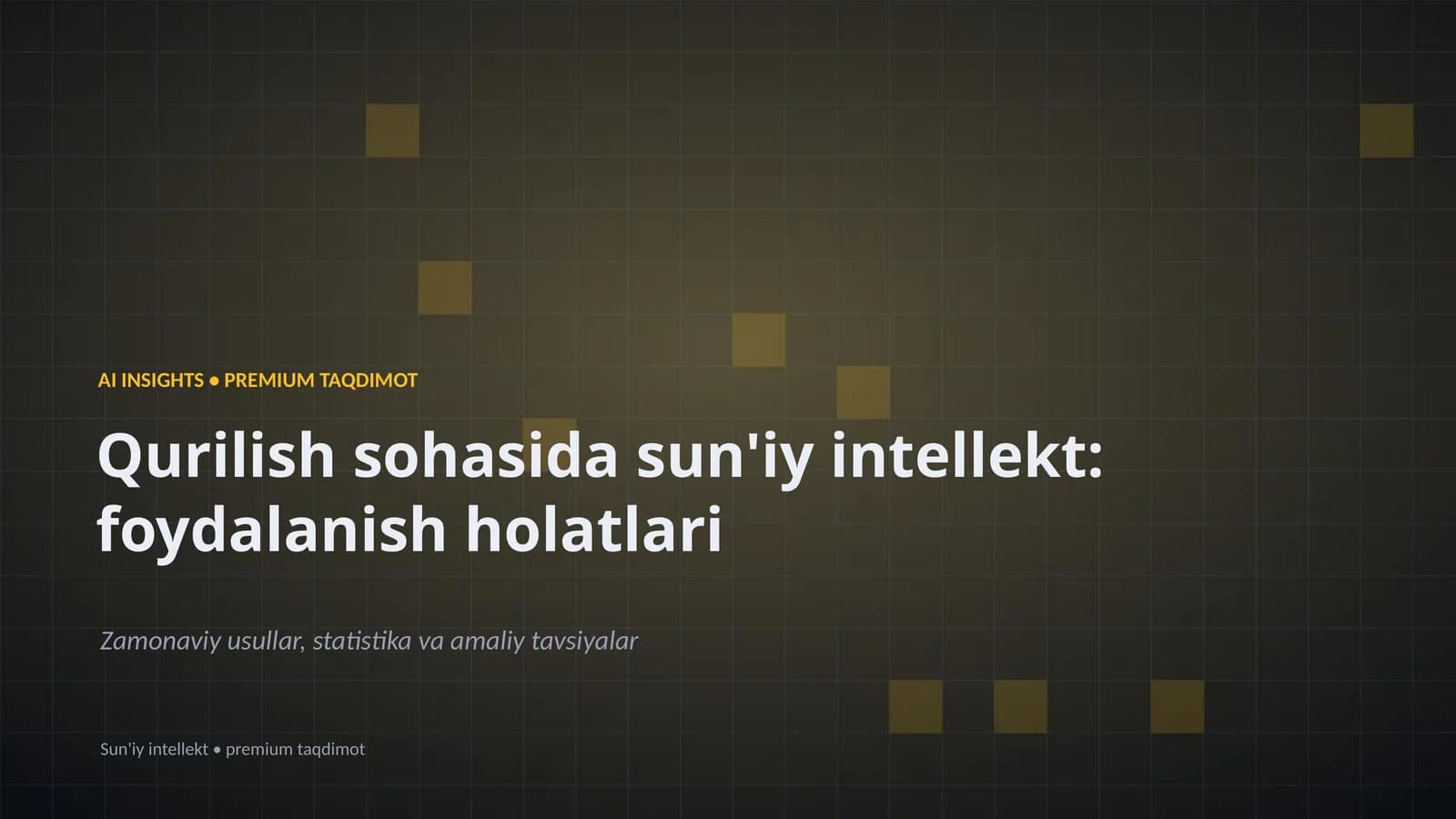 Qurilish sohasida sun'iy intellekt: foydalanish holatlari