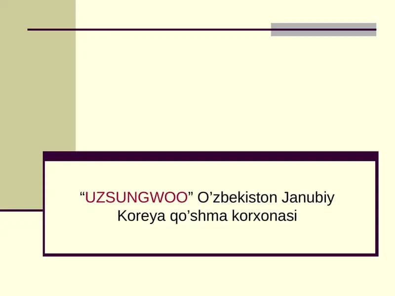 "UZSUNGWOO” O’zbekiston Janubiy Koreya qo’shma korxonasi