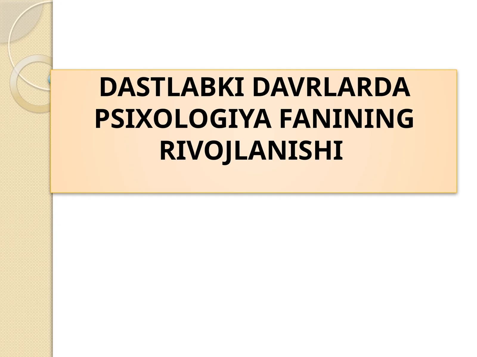 DASTLABKI DAVRLARDA PSIXOLOGIYA FANINING RIVOJLANISHI