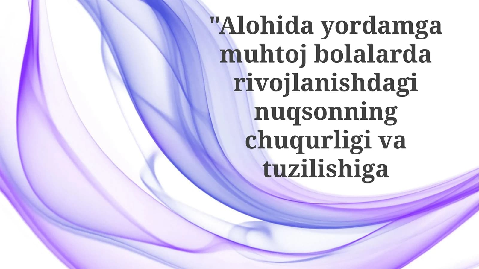 Maxsus yordamga muhtoj bolalarda rivojlanish nuqsonlari: tuzilishi