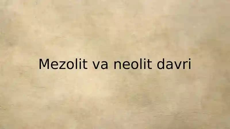 Mezolit va neolitdavri