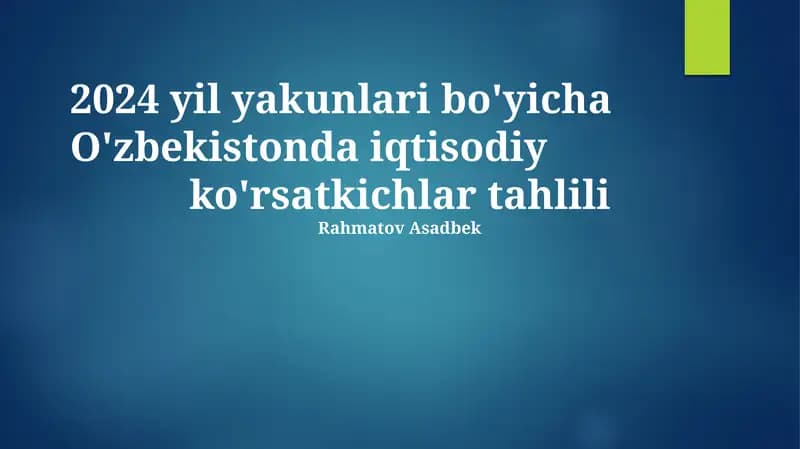 2024-yil Yakunlari boʻyicha Oʻzbekiston Iqtisodiy Koʻrsatkichlari tahlili