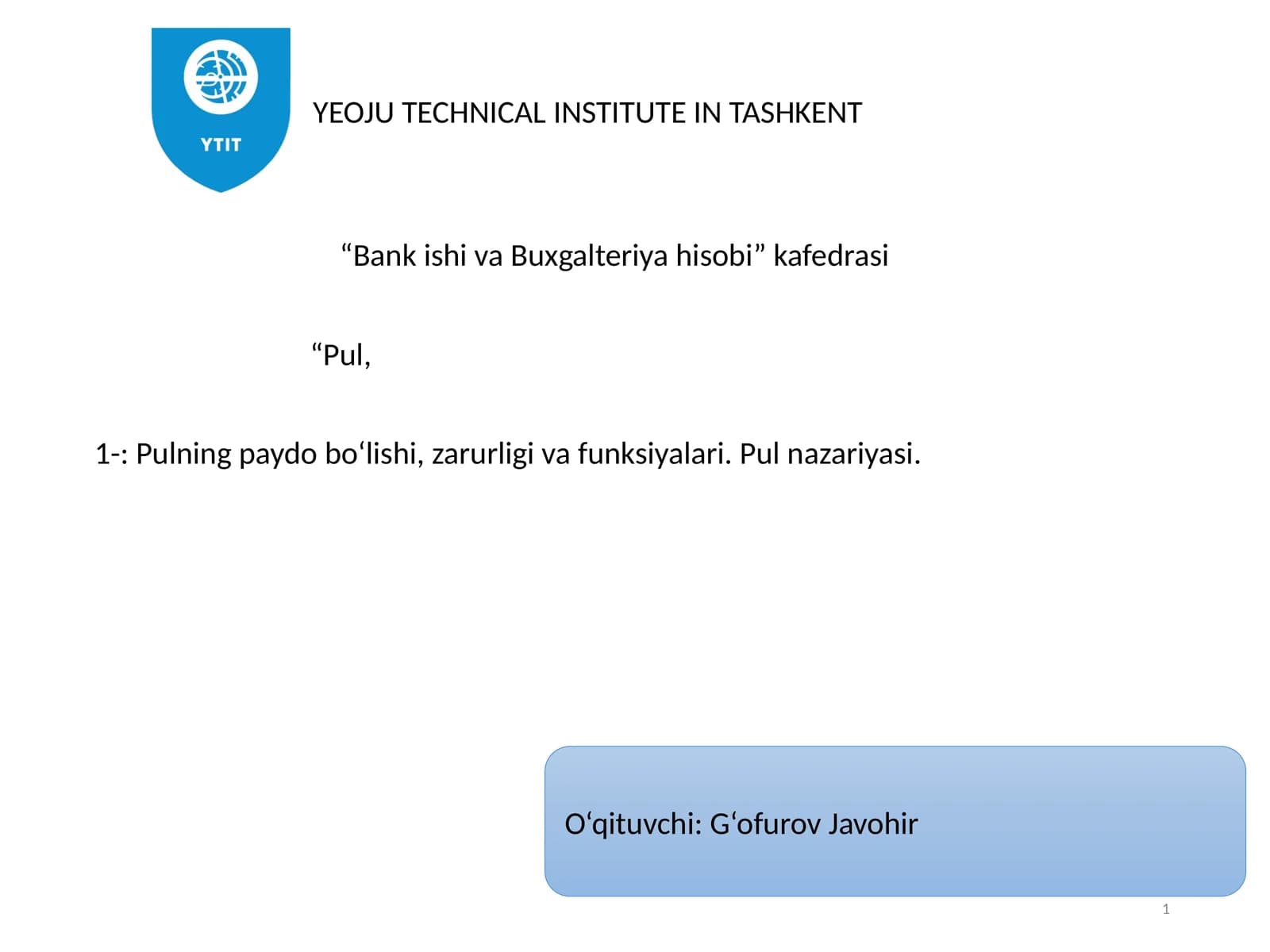 Pul, 1-: Pulning paydo bo‘lishi, zarurligi va funksiyalari. Pul nazariyasi
