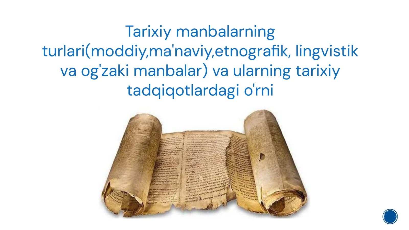 Tarixiymanbalarningturlari(moddiy,ma'naviy,etnografik,lingvistikvaog'zakimanbalar)vaularningtarixiytadqiqotlardagio'rni