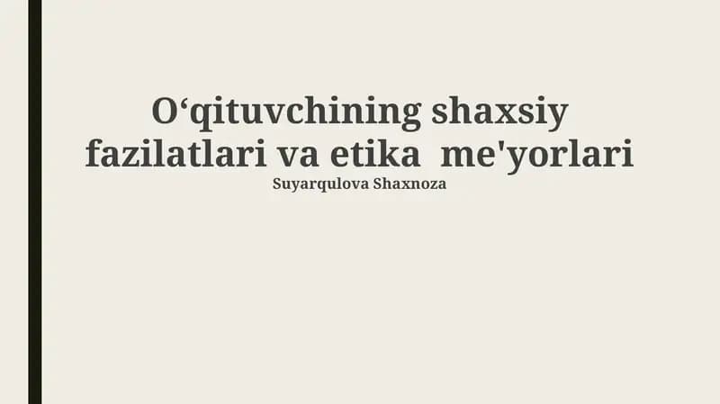 O'qituvchining shaxsiy fazilatlari va etika me'yorlari