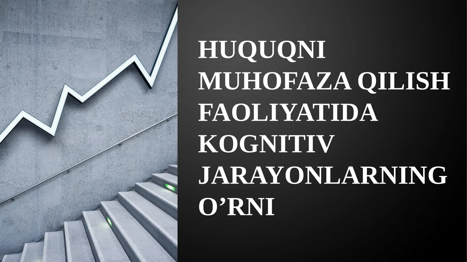 HUQUQNI MUHOFAZA QILISH FAOLIYATIDA KOGNITIV JARAYONLARNING O’RNI