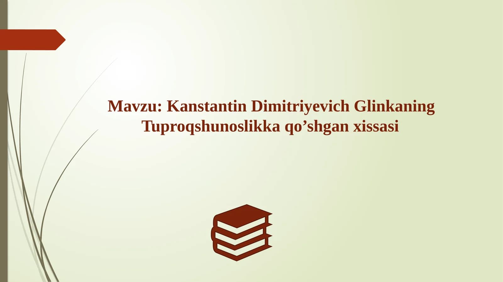 Kanstantin Dimitriyevich Glinkaning Tuproqshunoslikka qo’shgan xissasi