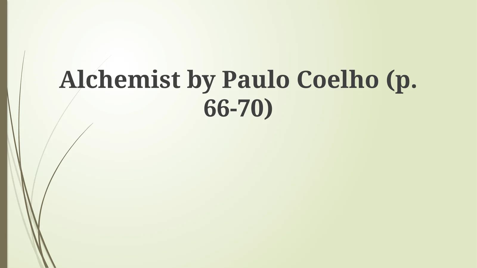 Alchemist by Paulo Coelho (p. 66-70)