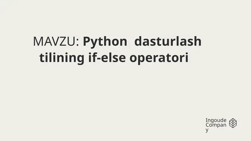 Python  dasturlash tilining if-else operatori