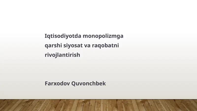 Iqtisodiyotda monopolizmga qarshi siyosat va raqobatni rivojlantirish