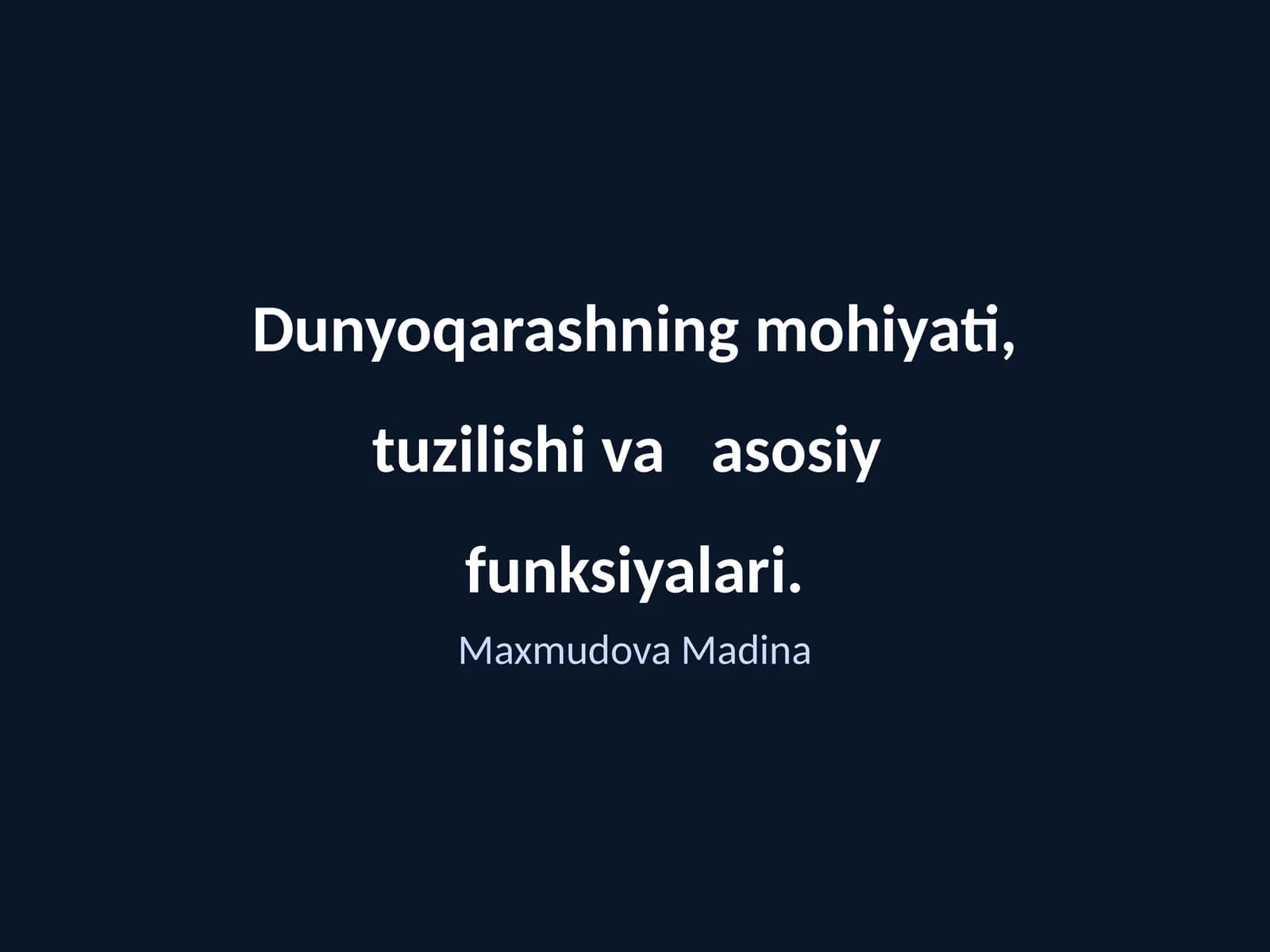 Dunyoqarashning mohiyati, tuzilishi va asosiy funksiyalari