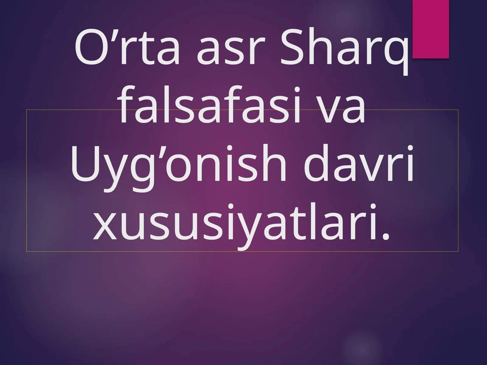 O’rta asr Sharq falsafasi va Uyg’onish davri xususiyatlari