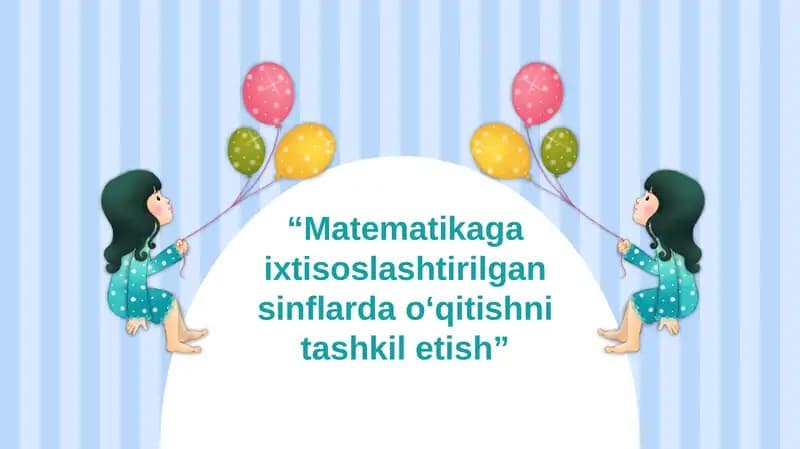 Matematikaga ixtisoslashtirilgan sinflar