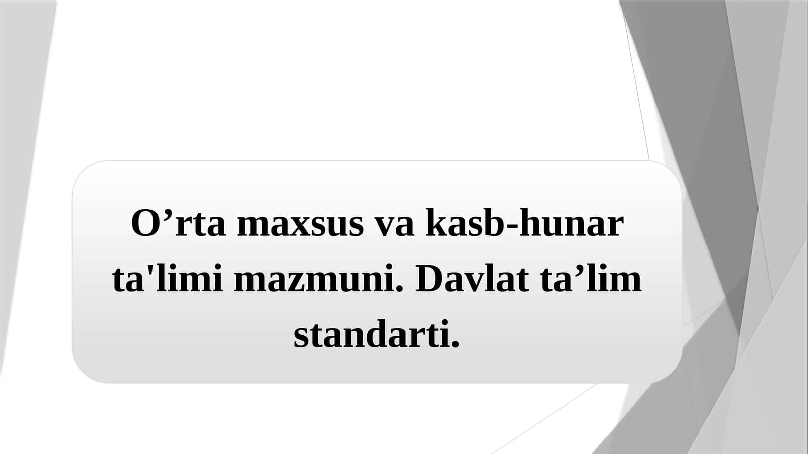 O’rtamaxsusvakasb-hunarta'limimazmuni.Davlatta’limstandarti