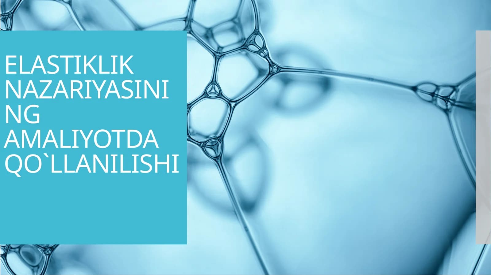 ELASTIKLIK NAZARIYASINING AMALIYOTDA QO`LLANILISHI