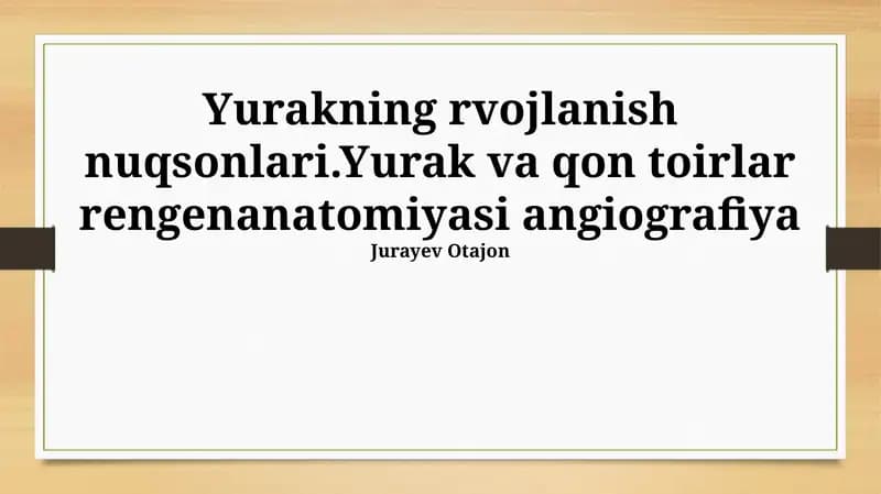 Yurak va Qon Tomirlarining Rentgen Anatomiyasi