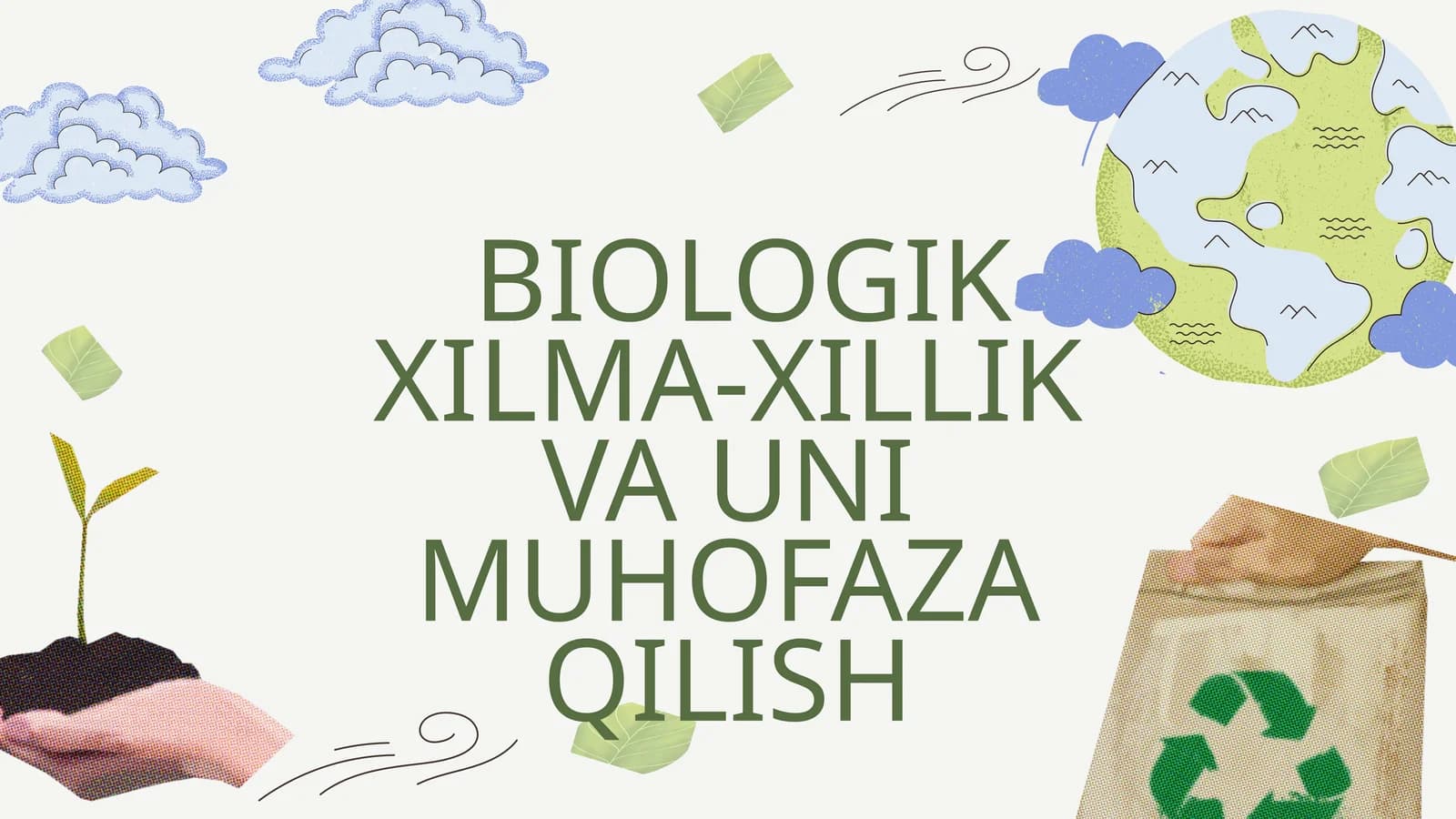 BIOLOGIK XILMA-XILLIK VA UNI MUHOFAZA QILISH