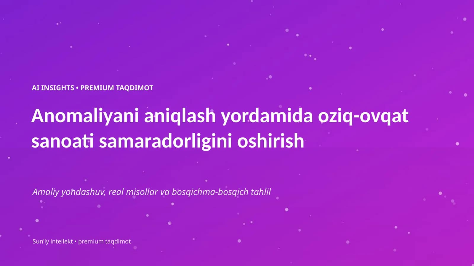 Anomaliyani aniqlash yordamida oziq-ovqat sanoati samaradorligini oshirish