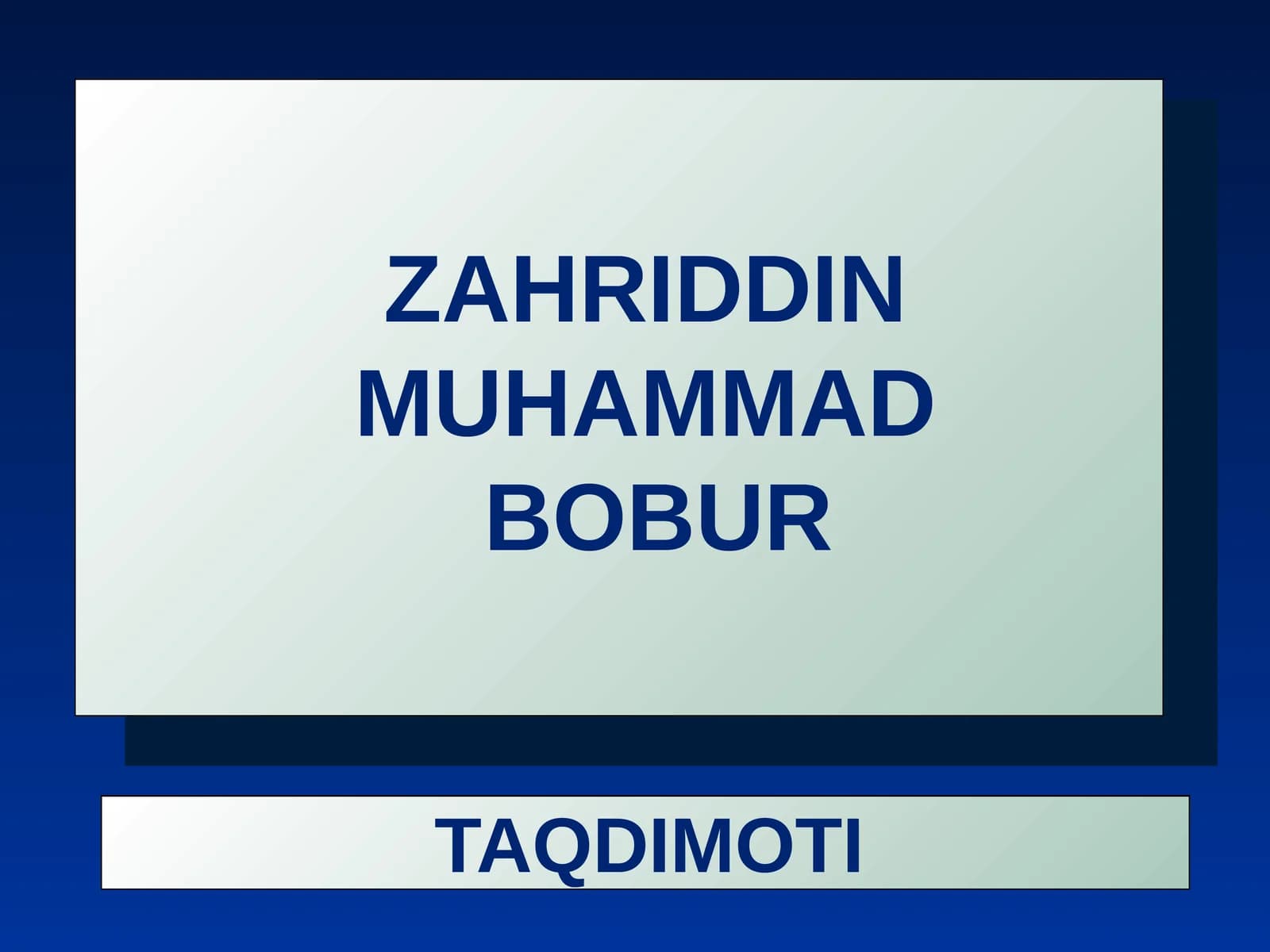 ZAHIRIDDIN MUHAMMAD BOBUR