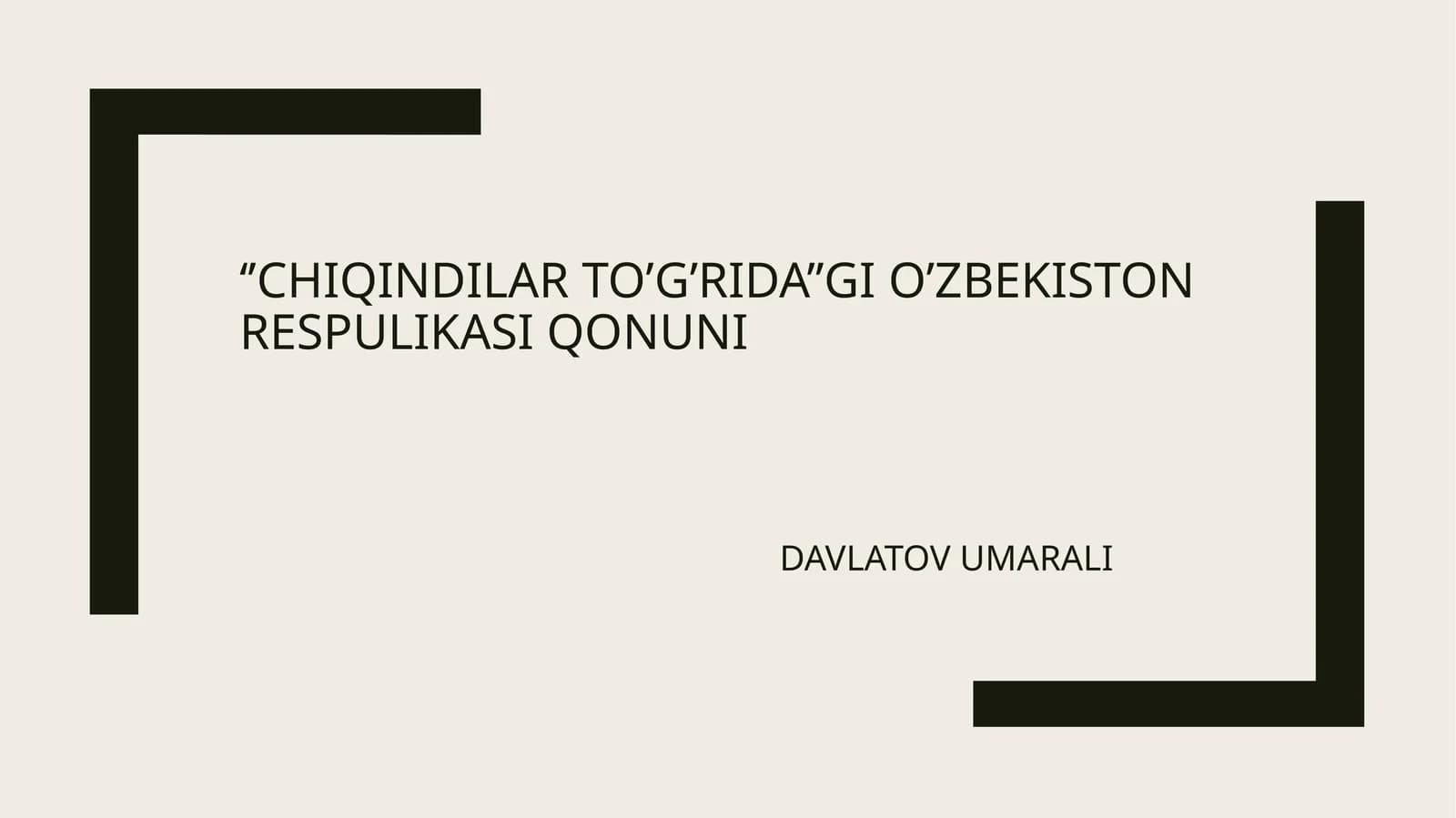 O’zbekiston Respublikasi «Chiqindilar to‘g‘rida»gi Qonuni