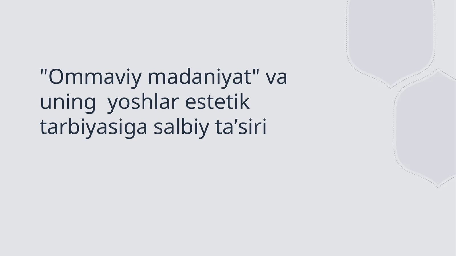 Ommaviy madaniyat va uning  yoshlar estetik tarbiyasiga salbiy taʼsiri
